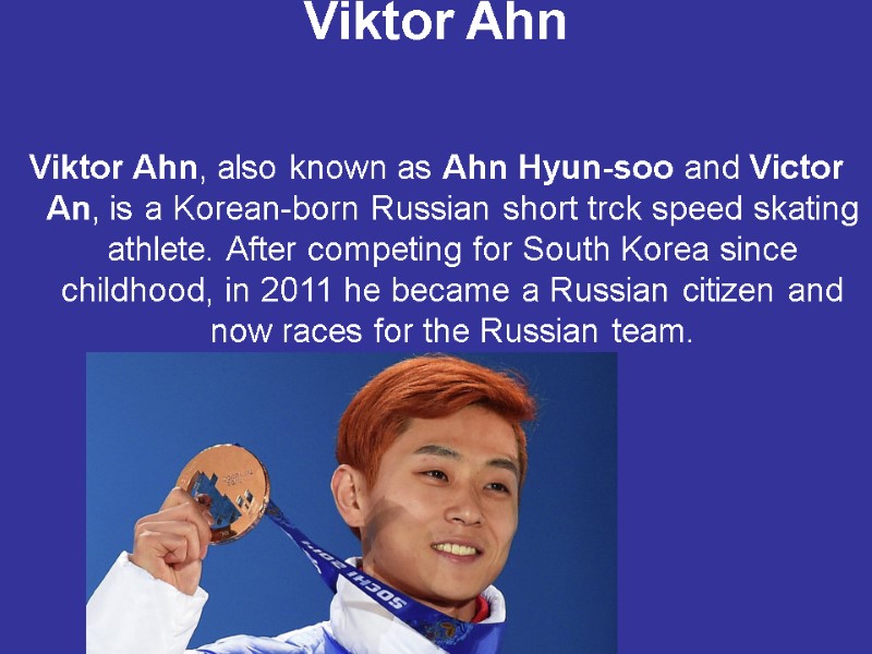 Viktor Ahn  Viktor Ahn, also known as Ahn Hyun-soo and Victor An, is